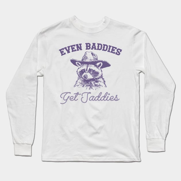 Raccoon Even Baddies Get Saddies Shirt, Funny Cowboy Racoon Long Sleeve T-Shirt by Justin green